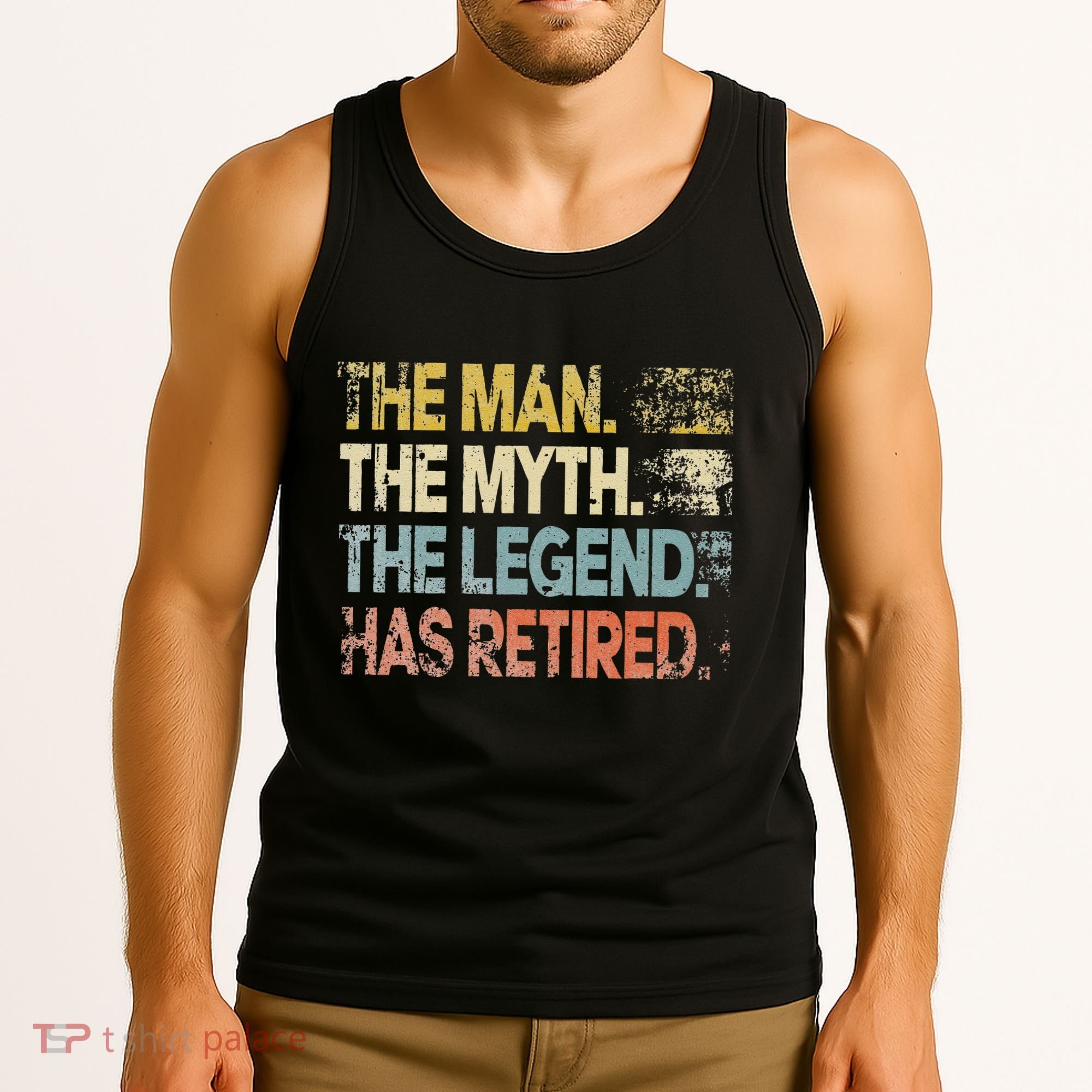 Man Myth Legend Has Retired Retirement Dad Grandpa Tank Top