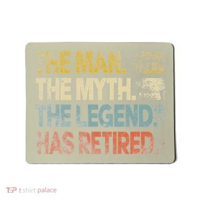 Man Myth Legend Has Retired Retirement Dad Grandpa Mousepad