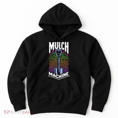 Mulch Machine Hoodie