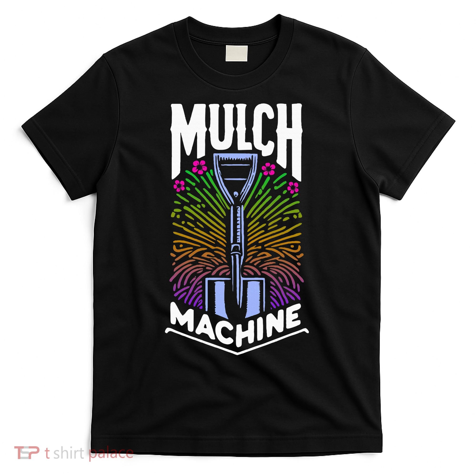 Mulch Machine T-Shirt
