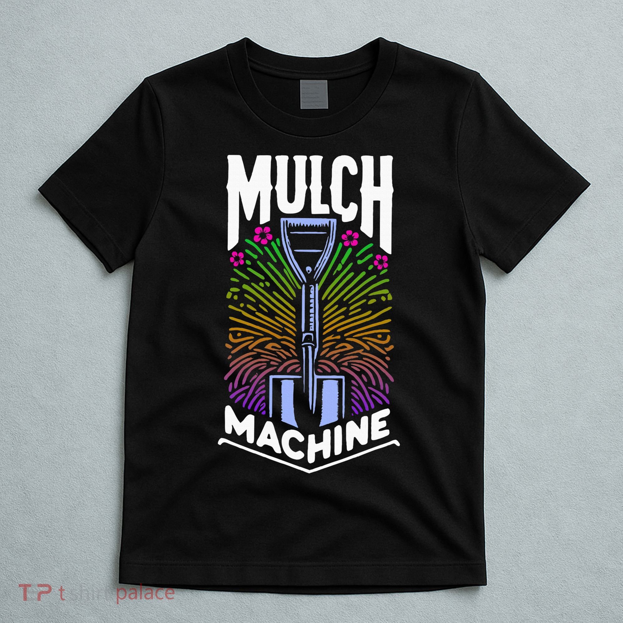 Mulch Machine T-Shirt