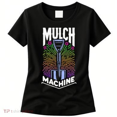 Mulch Machine Women's T-Shirt