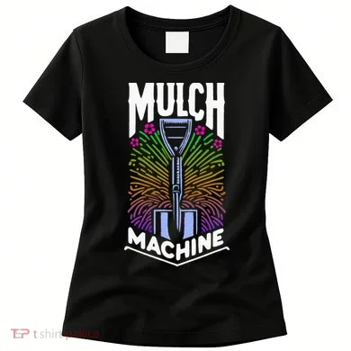 Mulch Machine Women's T-Shirt