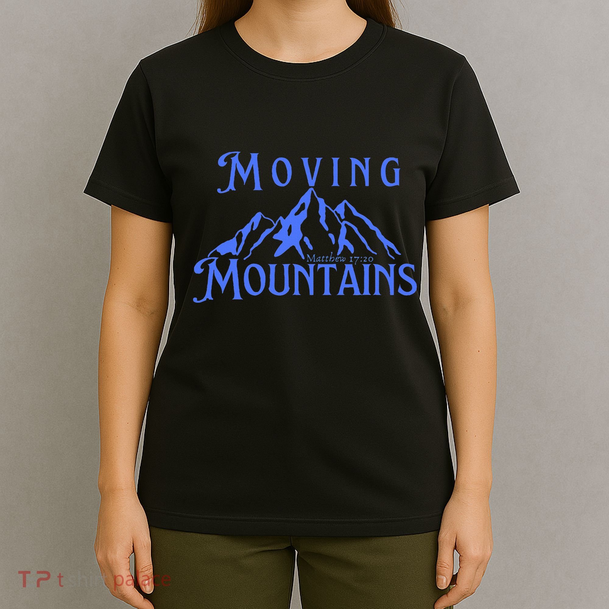 Moving Mountains T-Shirt
