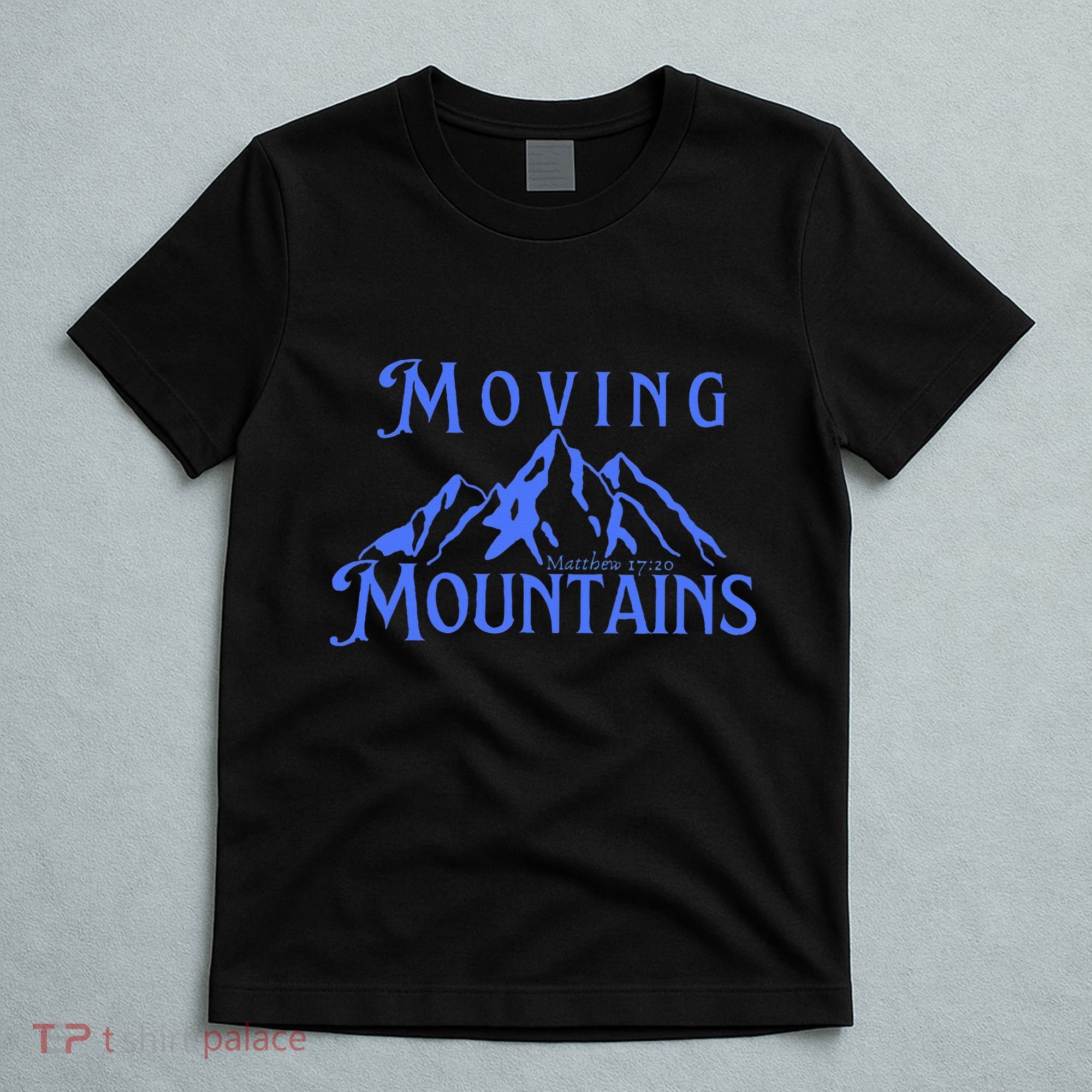 Moving Mountains T-Shirt
