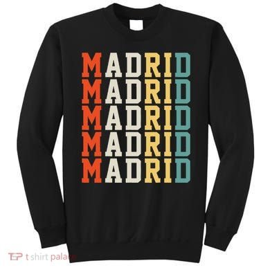 Madrid Madrid Madrid Madrid Madrid Sweatshirt