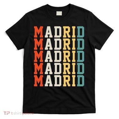 Madrid Madrid Madrid Madrid Madrid T-Shirt