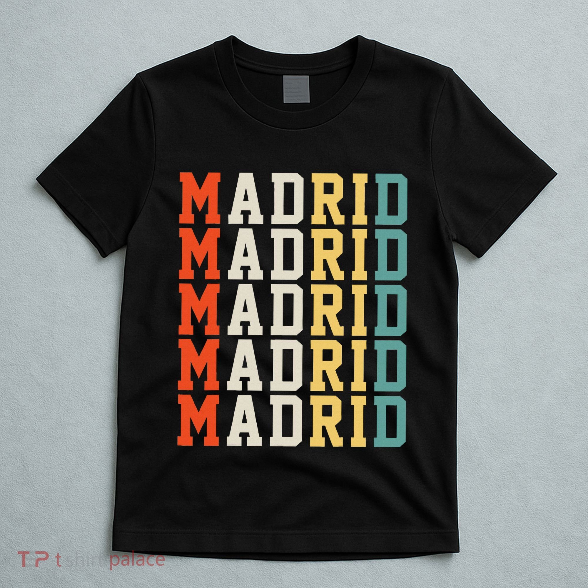 Madrid Madrid Madrid Madrid Madrid T-Shirt