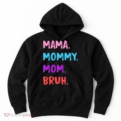 Mama Mommy Mom Bruh Colorful Paintbrush Meme Hoodie