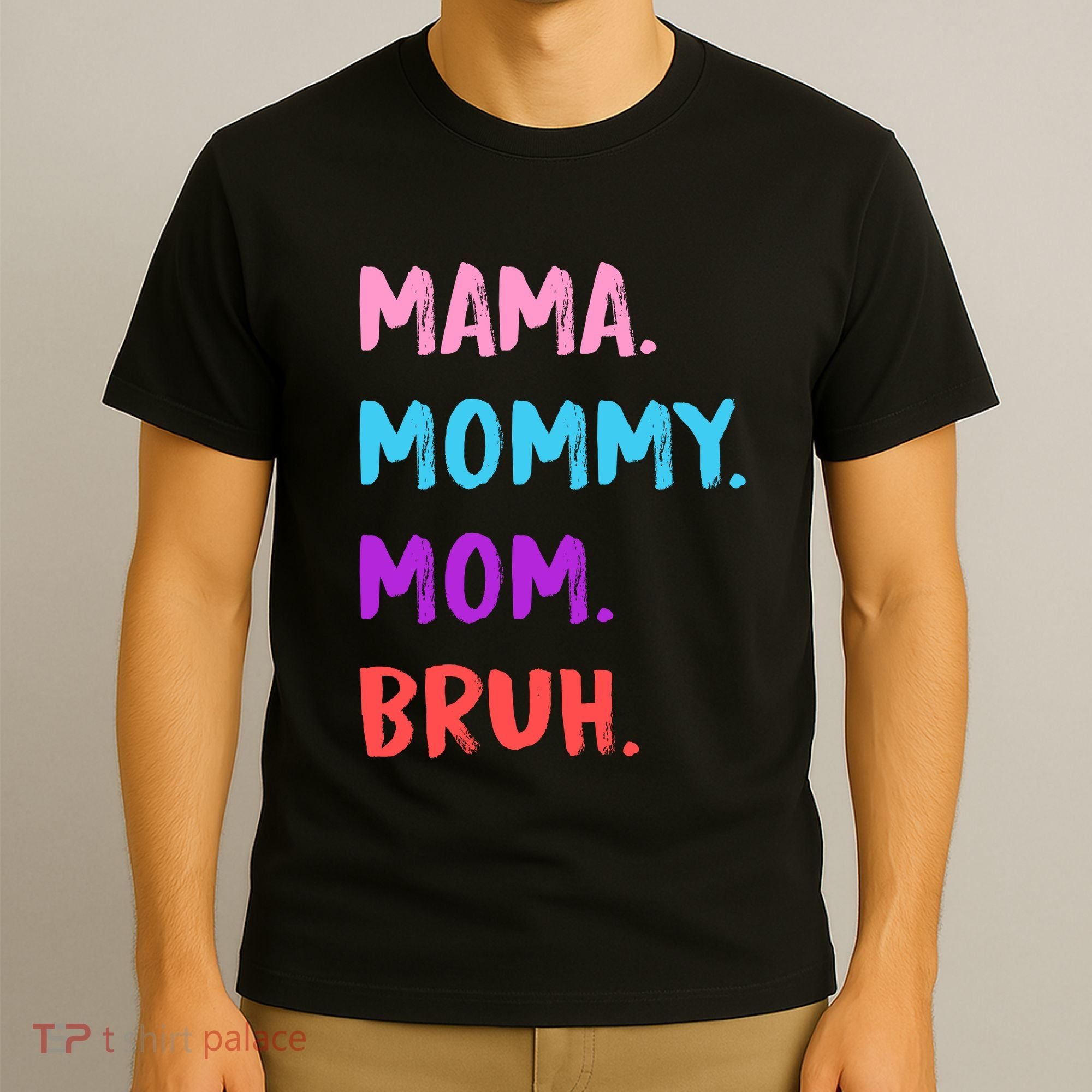 Mama Mommy Mom Bruh Colorful Paintbrush Meme T-Shirt