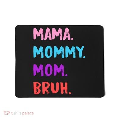 Mama Mommy Mom Bruh Colorful Paintbrush Meme Mousepad
