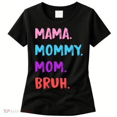 Mama Mommy Mom Bruh Colorful Paintbrush Meme Women's T-Shirt