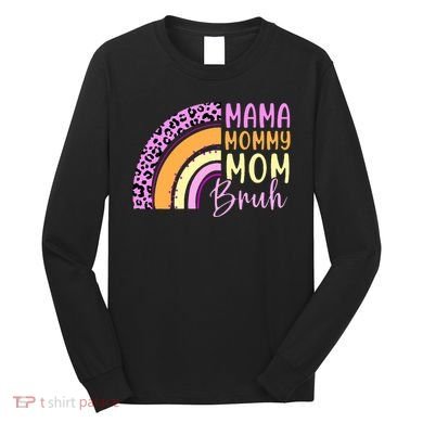 Mama Mommy Mom Bruh Cute Rainbow Long Sleeve Shirt
