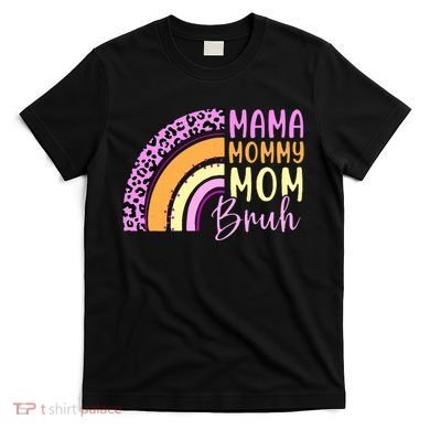 Mama Mommy Mom Bruh Cute Rainbow T-Shirt