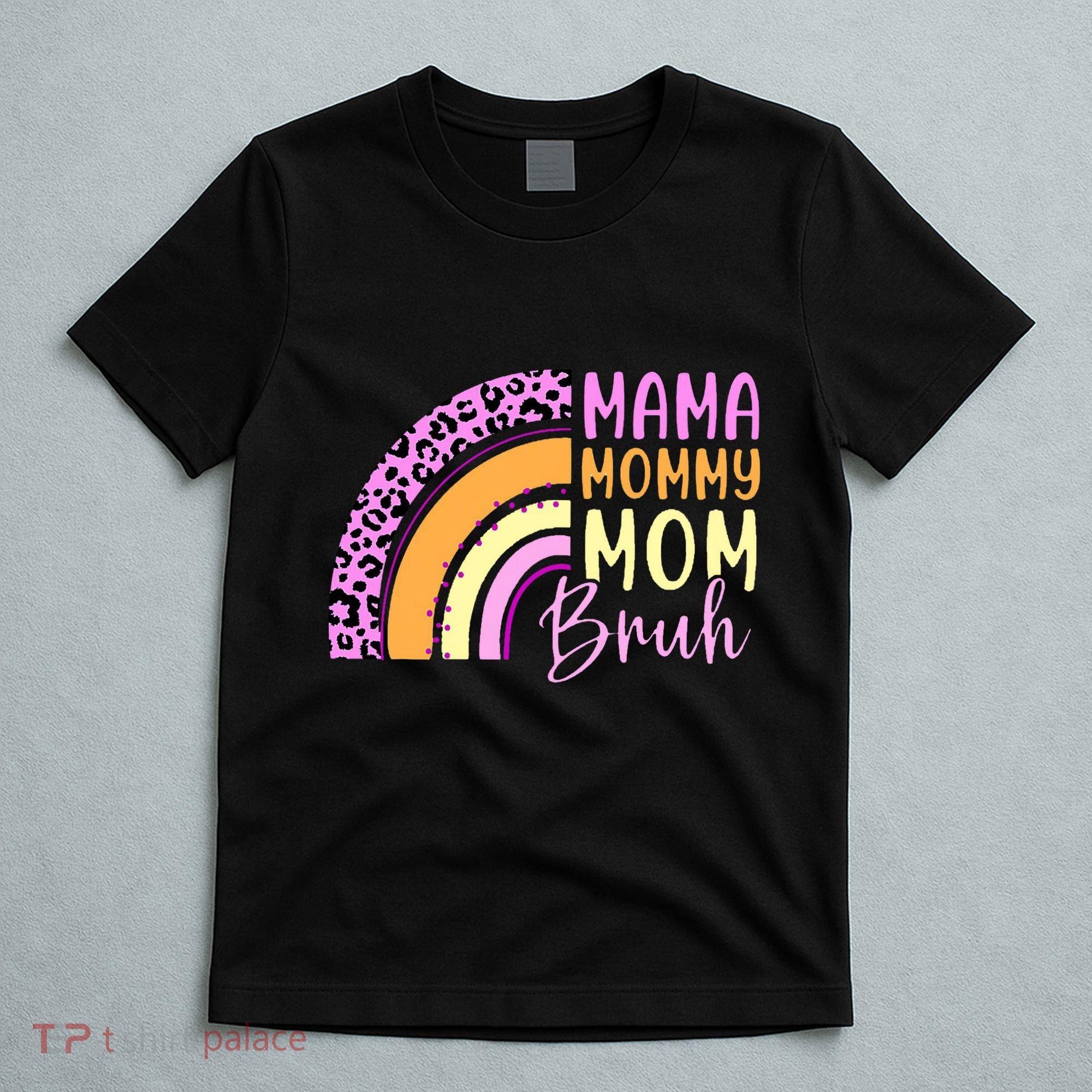 Mama Mommy Mom Bruh Cute Rainbow T-Shirt