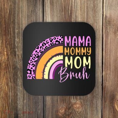 Mama Mommy Mom Bruh Cute Rainbow Coaster