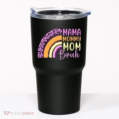 Mama Mommy Mom Bruh Cute Rainbow Tumbler