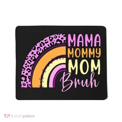 Mama Mommy Mom Bruh Cute Rainbow Mousepad