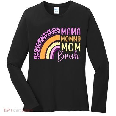 Mama Mommy Mom Bruh Cute Rainbow Women's Long Sleeve Shirt
