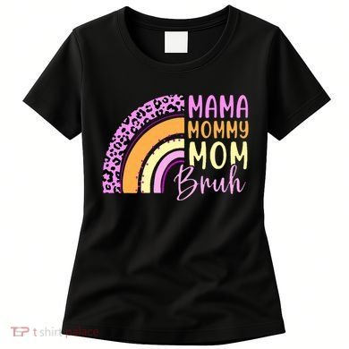 Mama Mommy Mom Bruh Cute Rainbow Women's T-Shirt