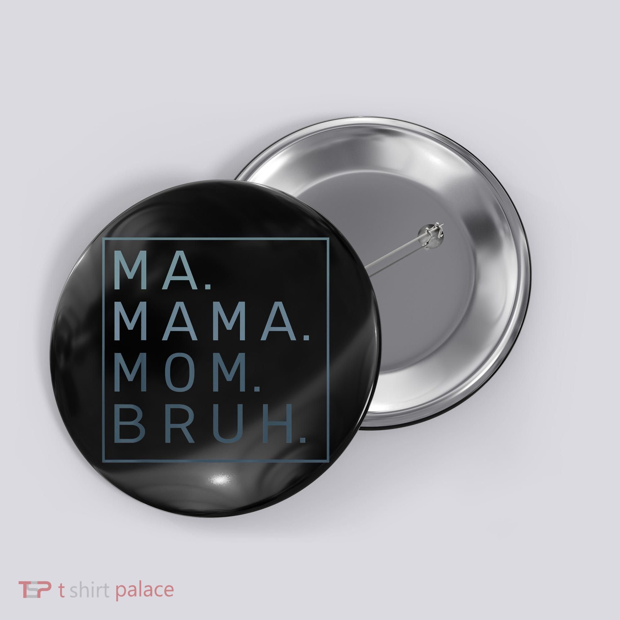 Ma Mama Mom Bruh Green Quote Mother Button
