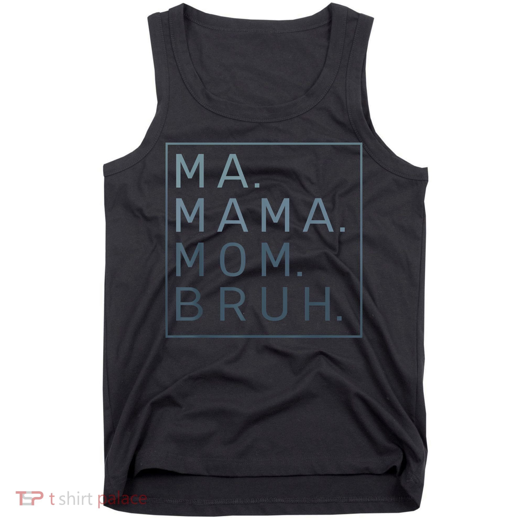 Ma Mama Mom Bruh Green Quote Mother Tank Top