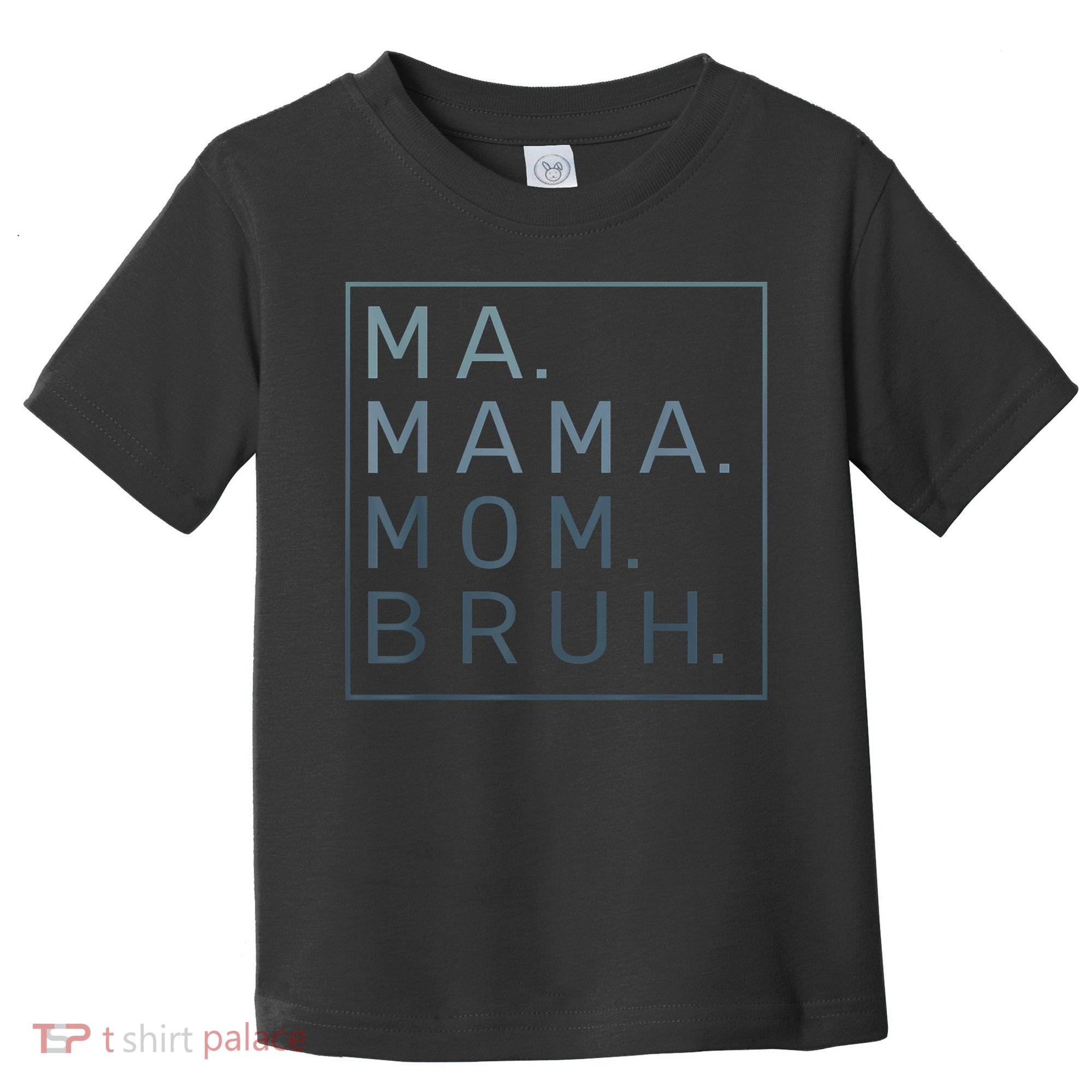Ma Mama Mom Bruh Green Quote Mother Toddler T-Shirt
