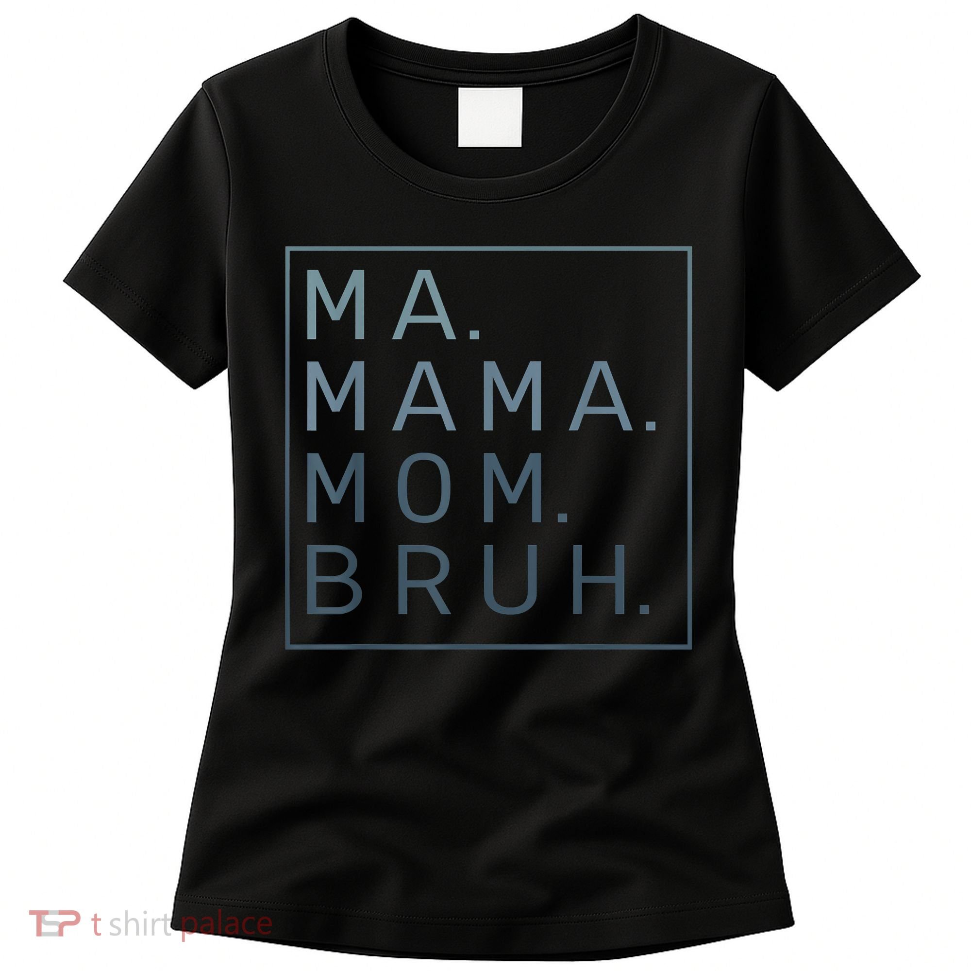 Ma Mama Mom Bruh Green Quote Mother Women's T-Shirt
