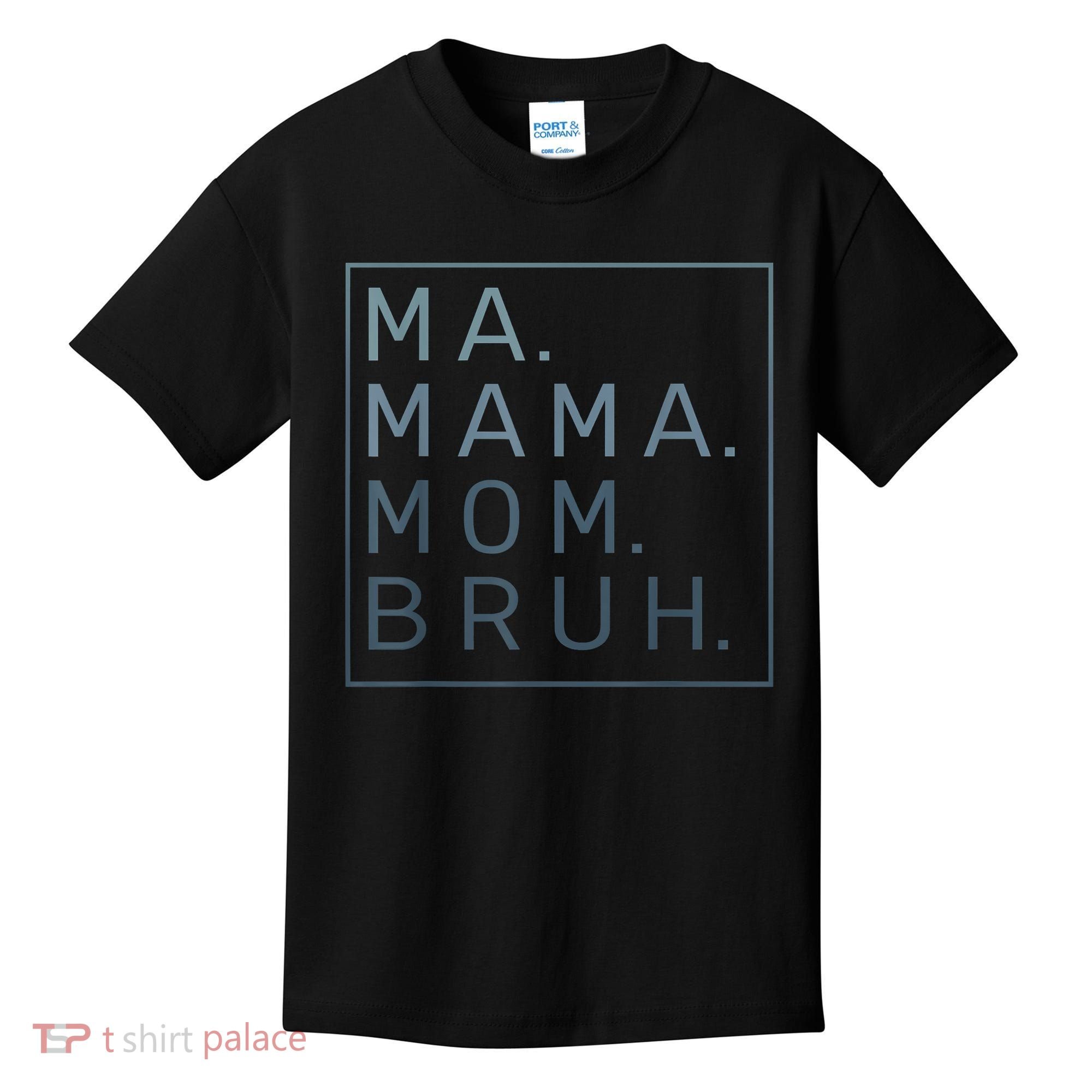 Ma Mama Mom Bruh Green Quote Mother Kids T-Shirt