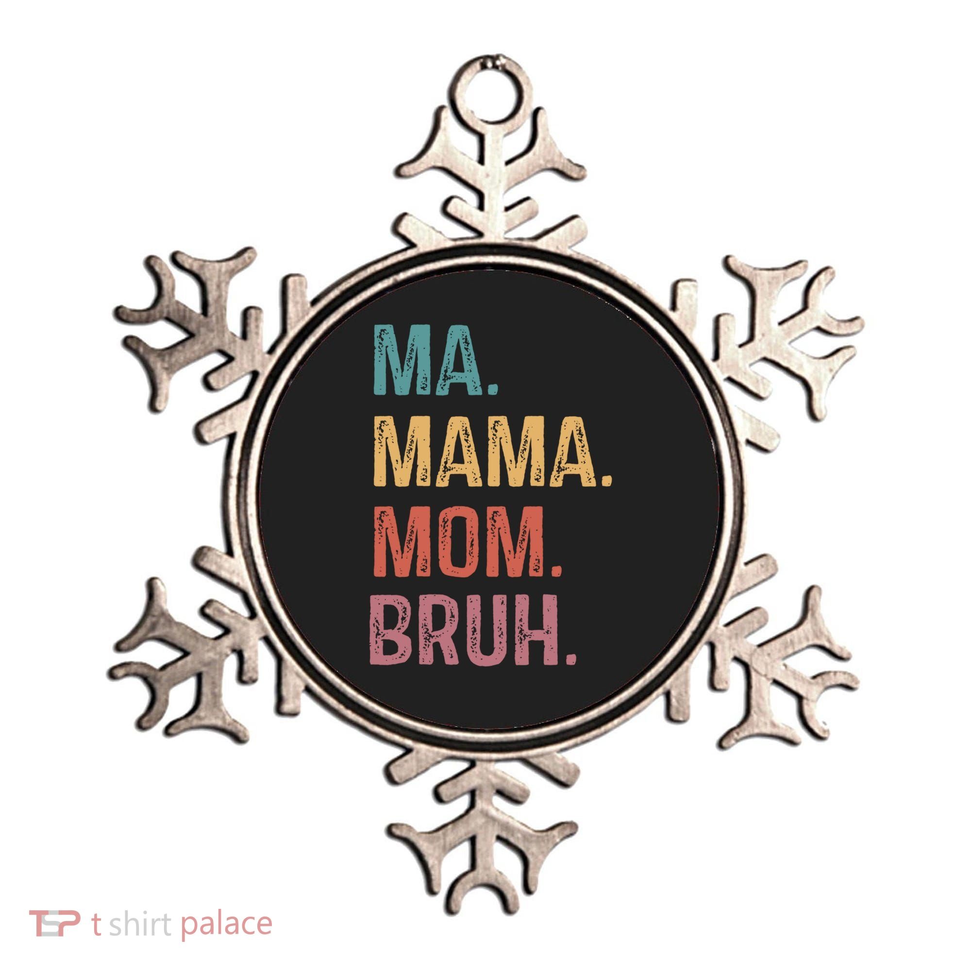 Ma Mama Mom Bruh Mommy Funny Saying Mother Gift Ornament