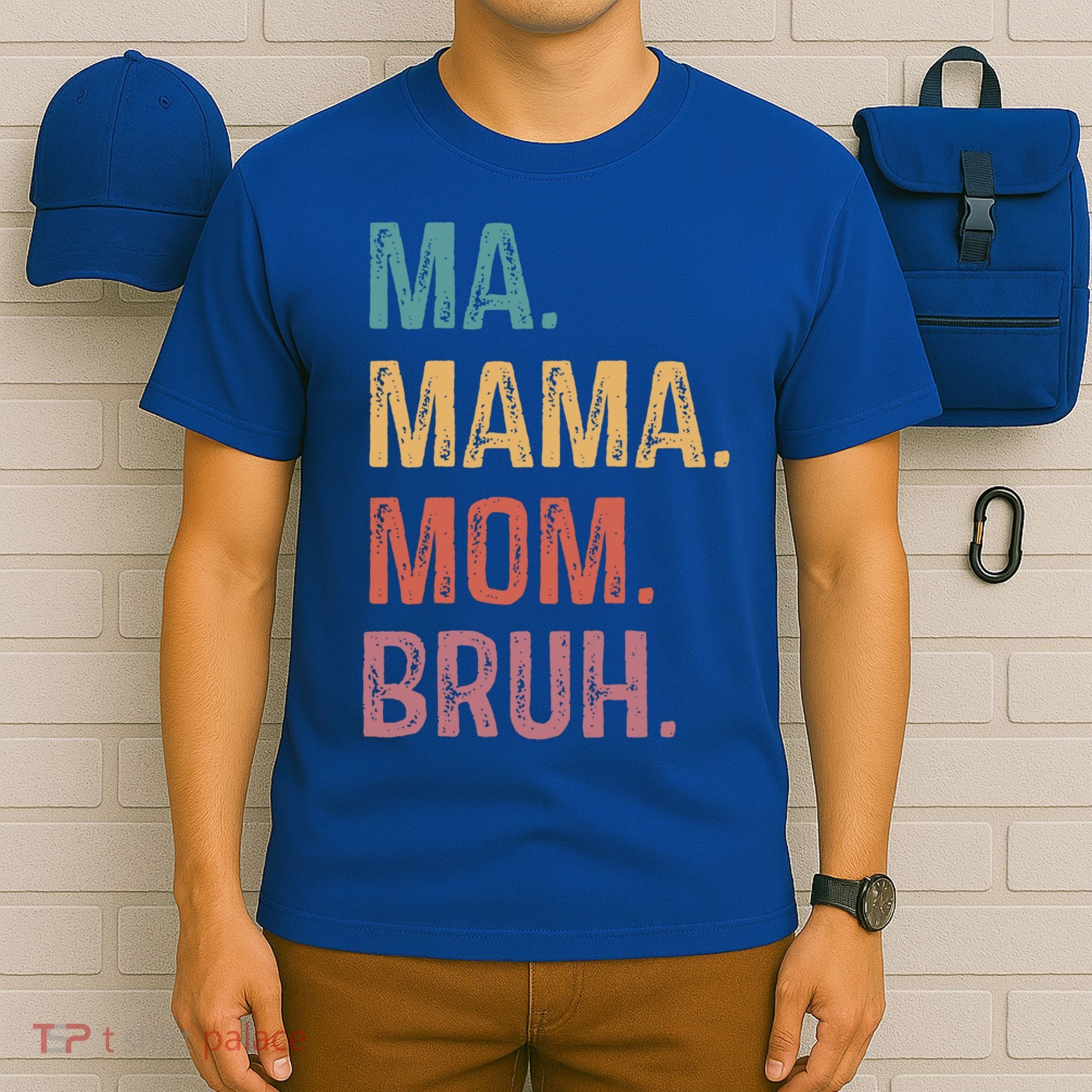Ma Mama Mom Bruh Mommy Funny Saying Mother Gift T-Shirt