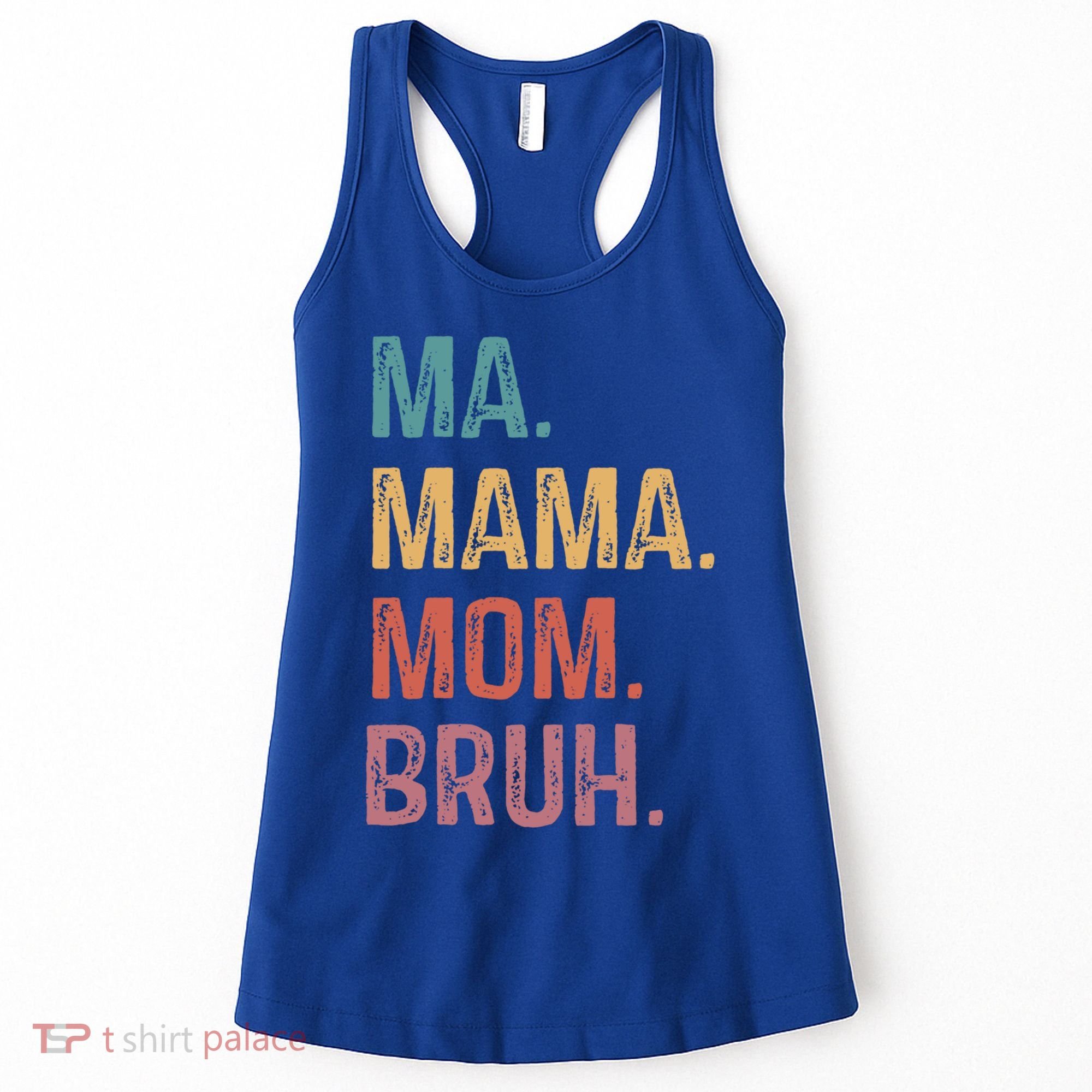 Ma Mama Mom Bruh Mommy Funny Saying Mother Gift Women's Tank Top