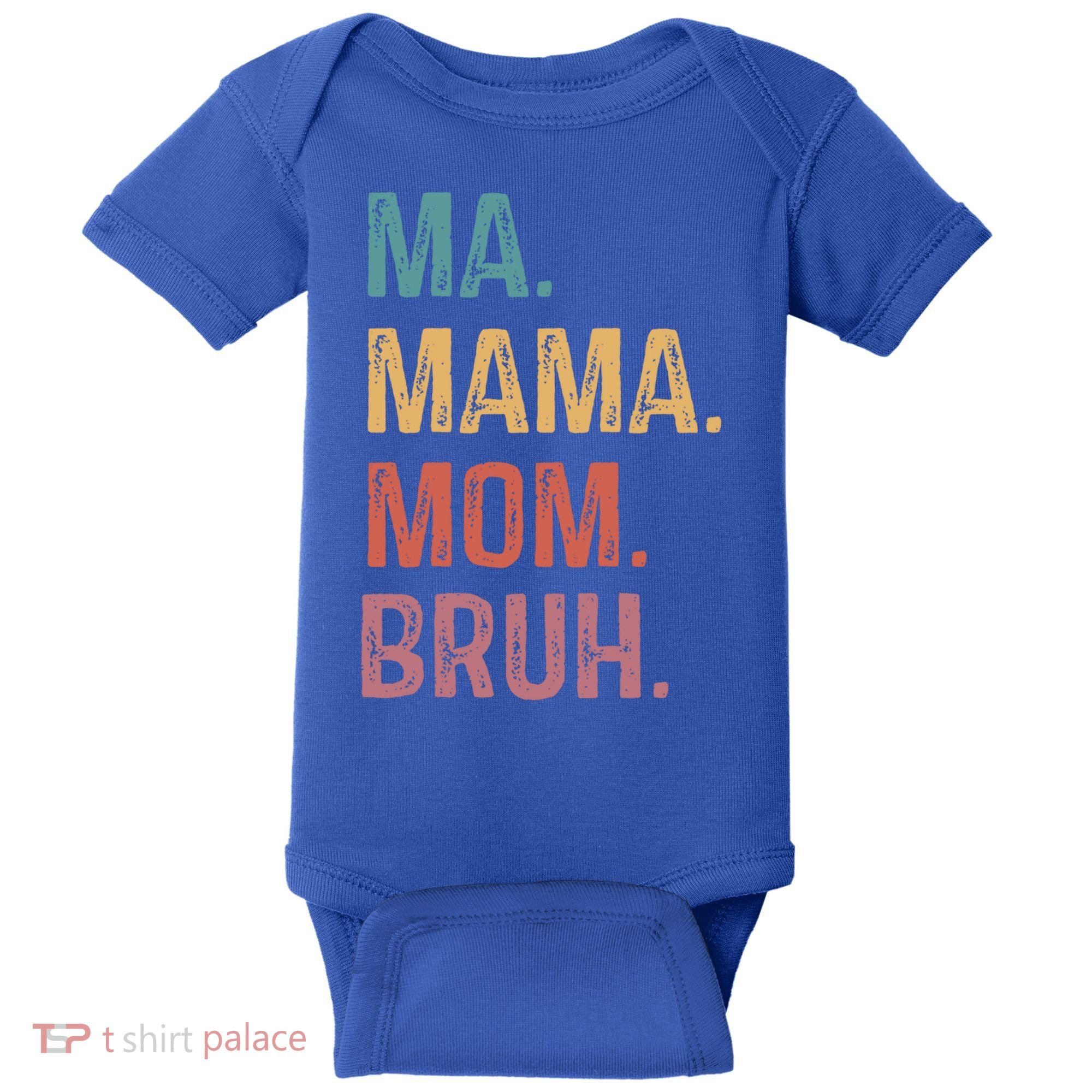 Ma Mama Mom Bruh Mommy Funny Saying Mother Gift Baby Bodysuit