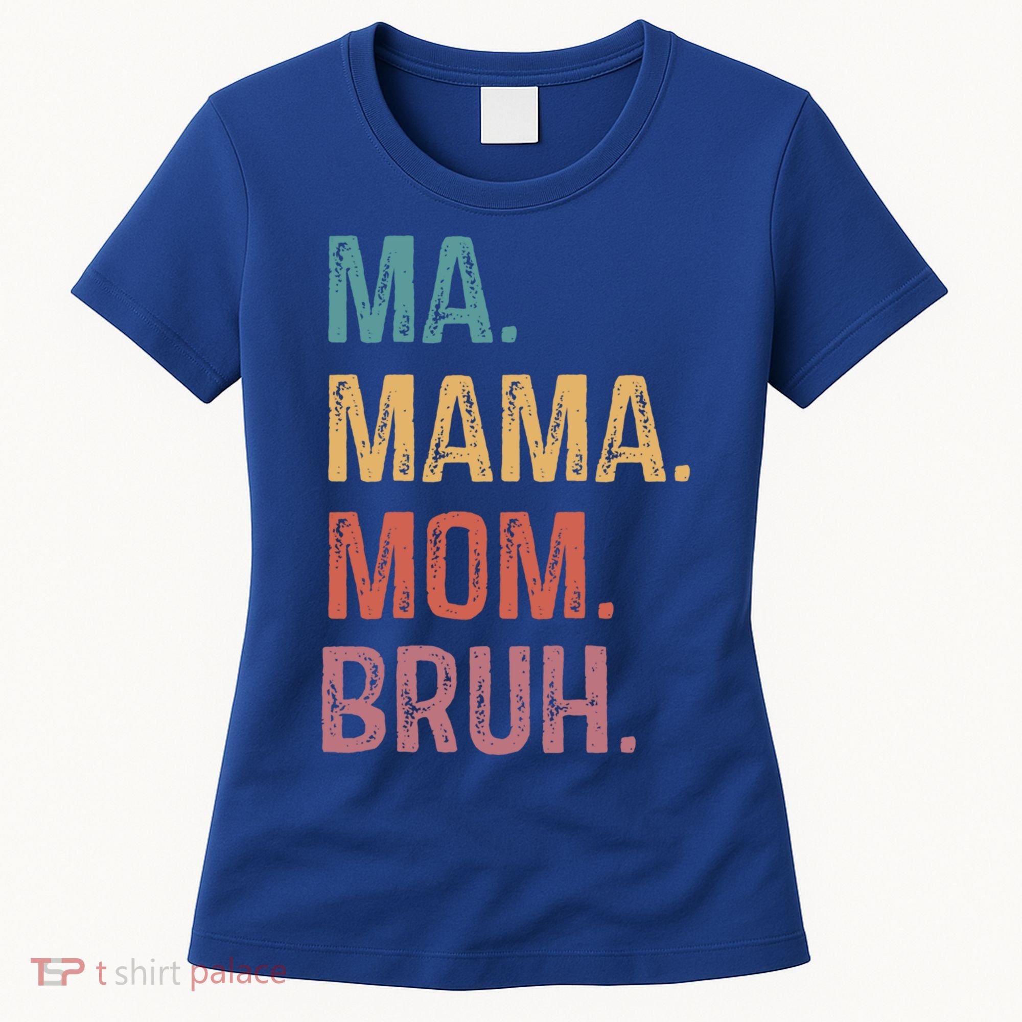 Ma Mama Mom Bruh Mommy Funny Saying Mother Gift Women's T-Shirt