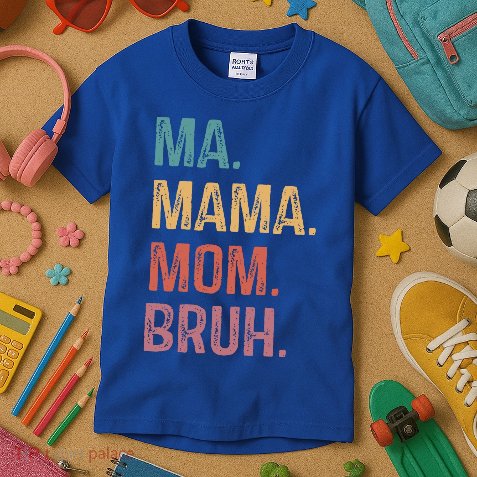 Ma Mama Mom Bruh Mommy Funny Saying Mother Gift Kids T-Shirt