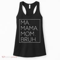 Ma Mama Mom Bruh Mommy Mother Womens Humor And Funny Cool Women's Tank Top thumb 0
