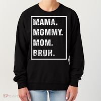 Mama Mommy Mom Bruh Funny Meme Women's Sweatshirt thumb 0