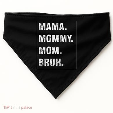 Mama Mommy Mom Bruh Funny Meme USA-Made Doggie Bandana