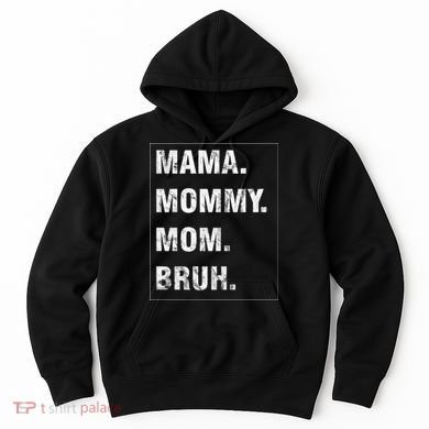 Mama Mommy Mom Bruh Funny Meme Hoodie