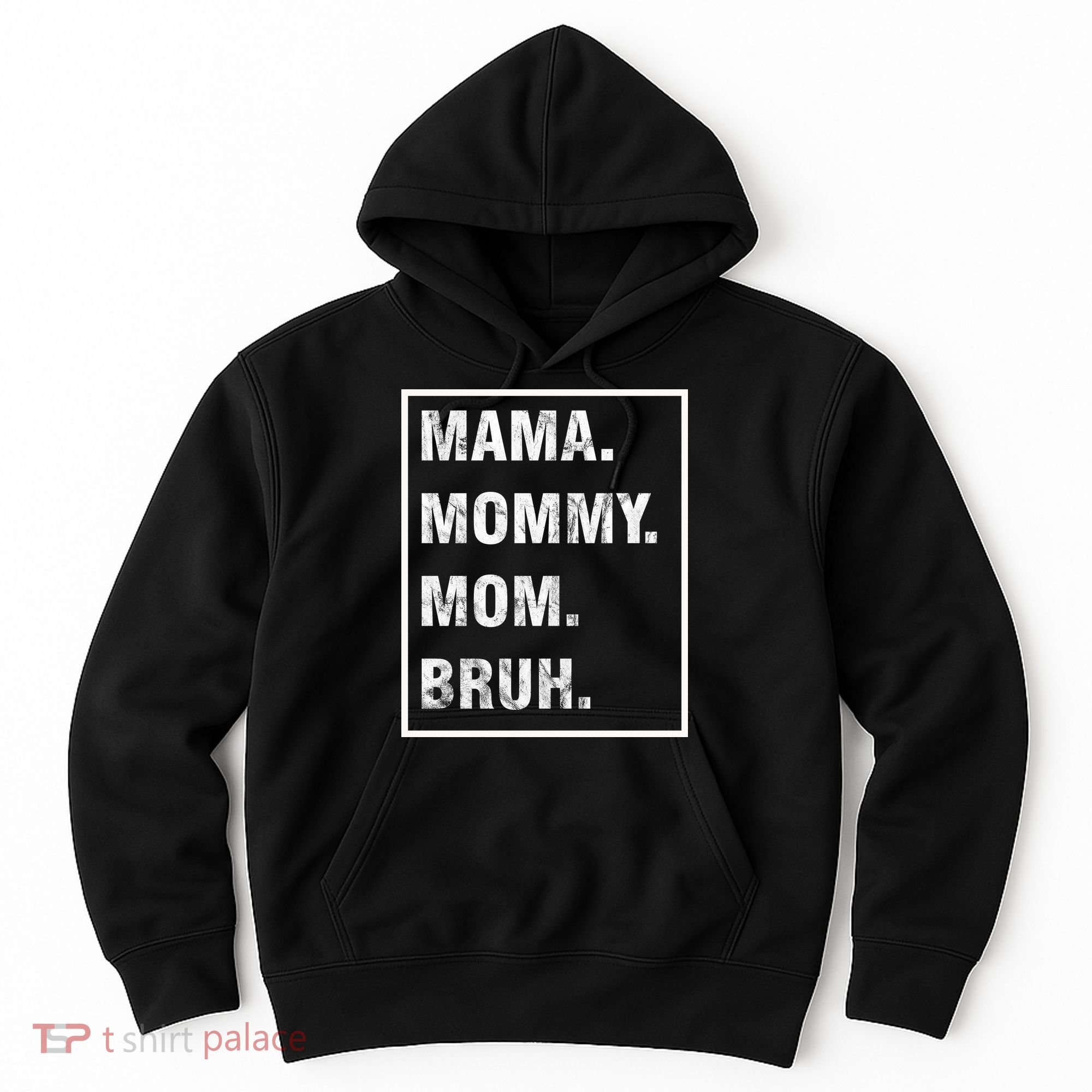 Mama Mommy Mom Bruh Funny Meme Hoodie