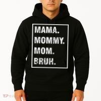 Mama Mommy Mom Bruh Funny Meme Hoodie thumb 2