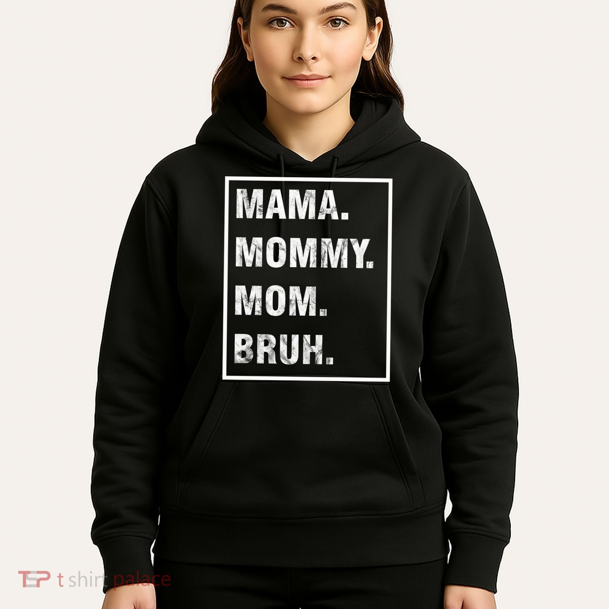 Mama Mommy Mom Bruh Funny Meme Hoodie