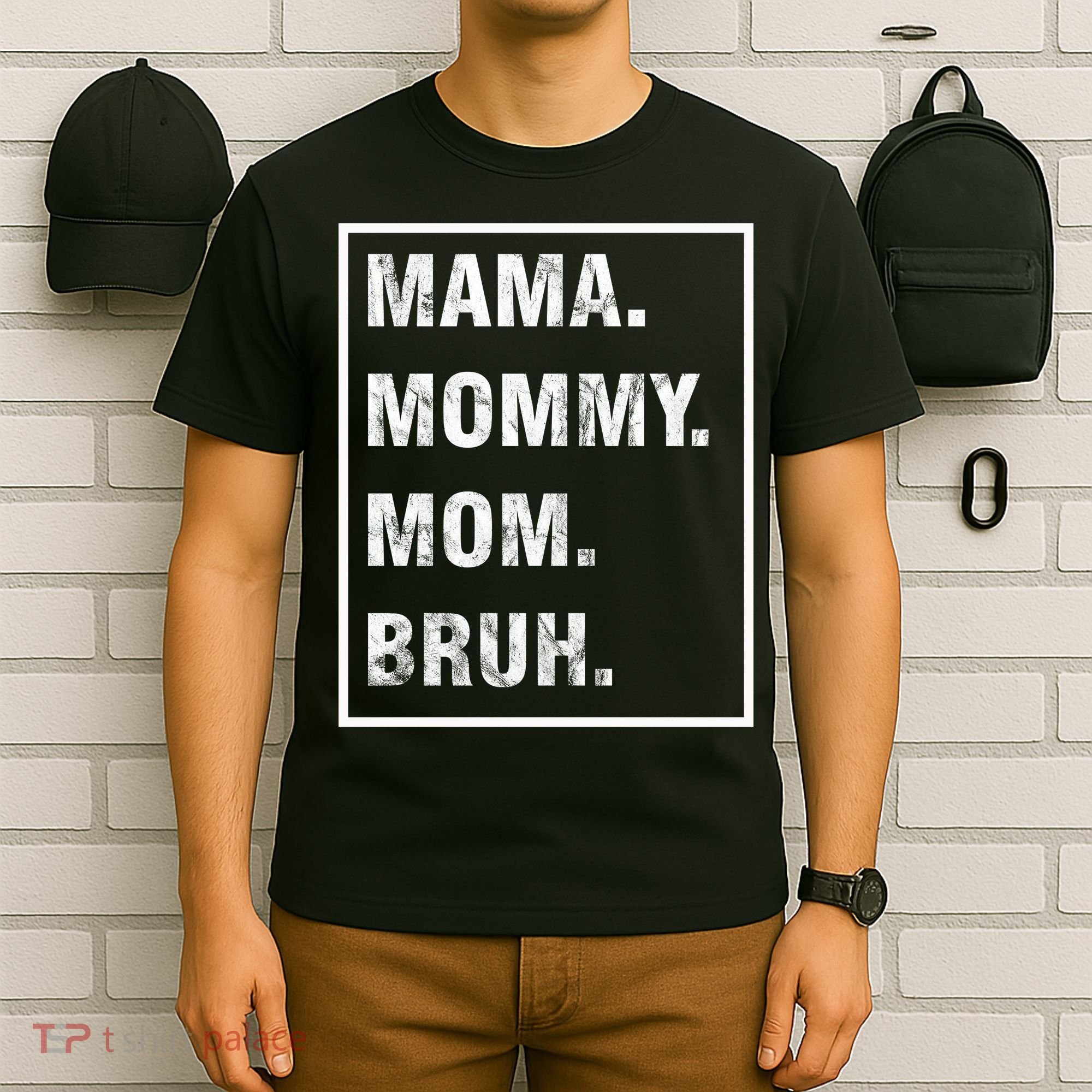 Mama Mommy Mom Bruh Funny Meme T-Shirt