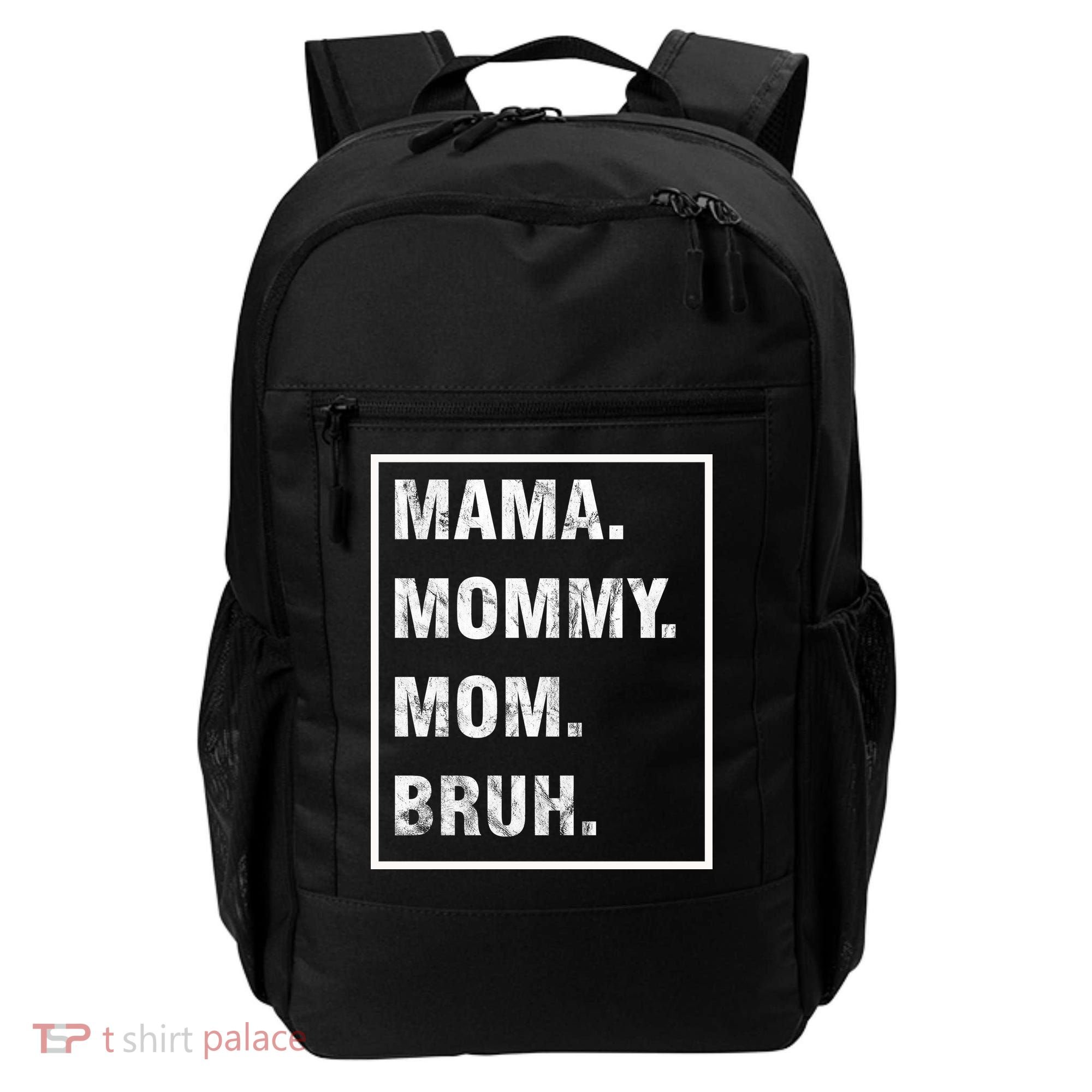Mama Mommy Mom Bruh Funny Meme Backpack