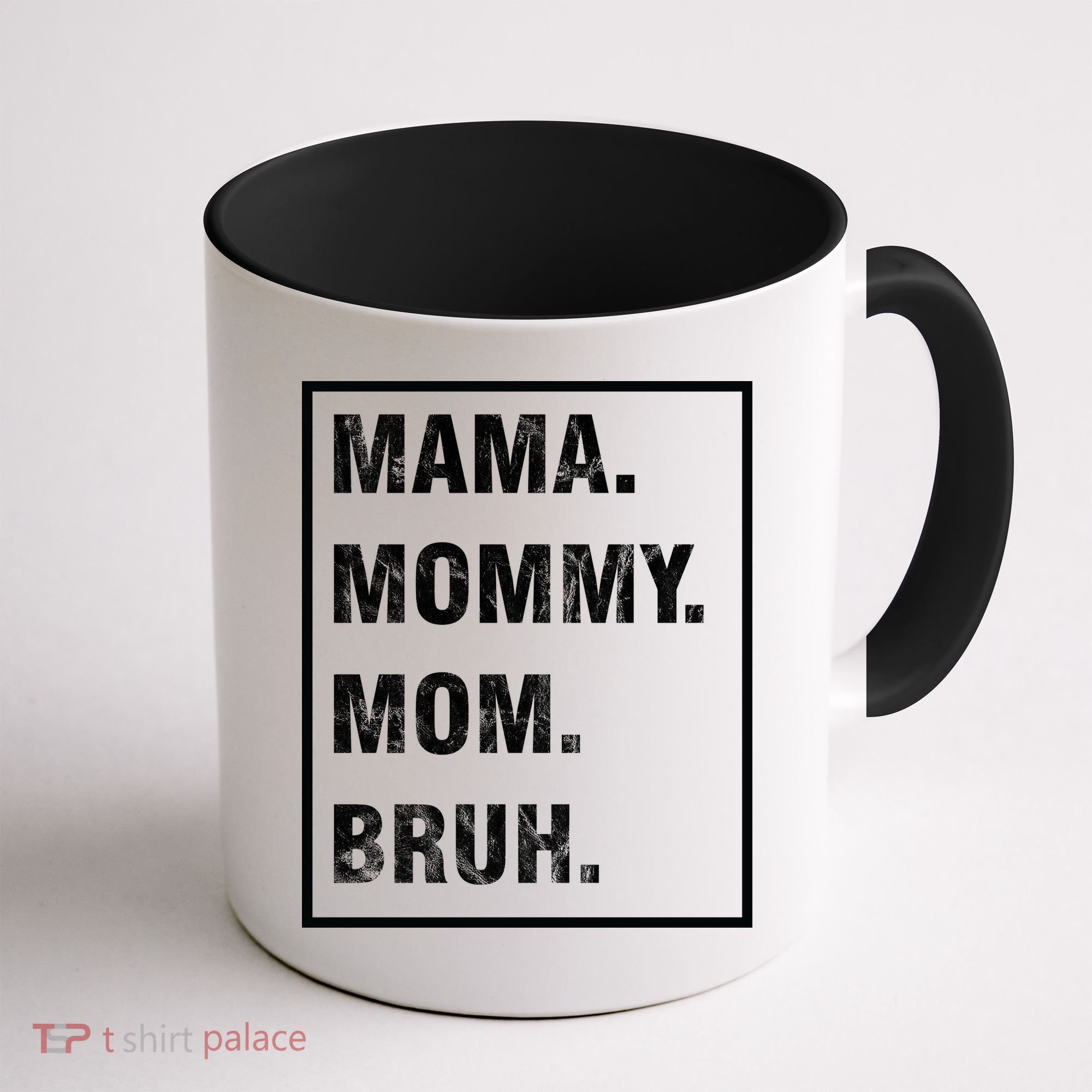 Mama Mommy Mom Bruh Funny Meme Coffee Mug