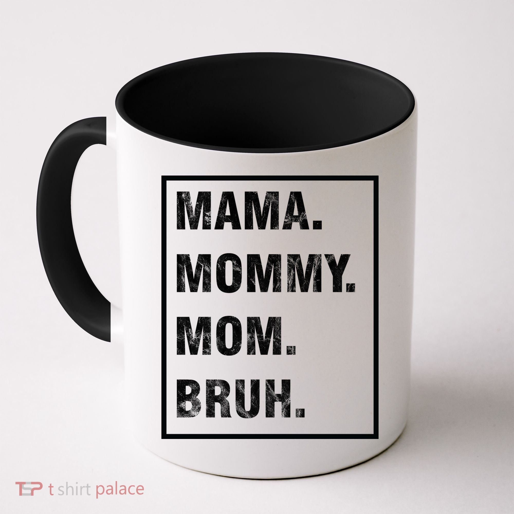 Mama Mommy Mom Bruh Funny Meme Coffee Mug