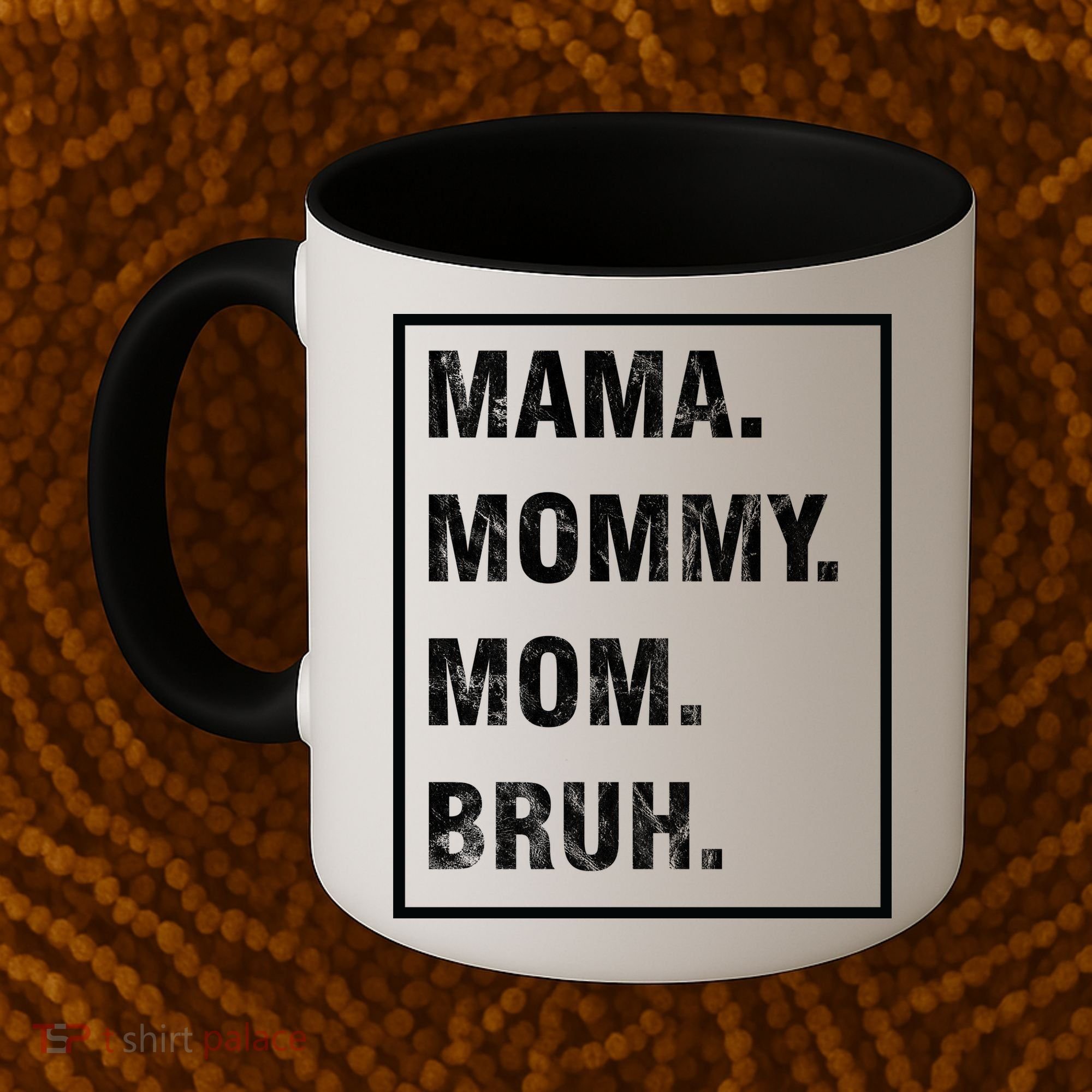 Mama Mommy Mom Bruh Funny Meme Coffee Mug