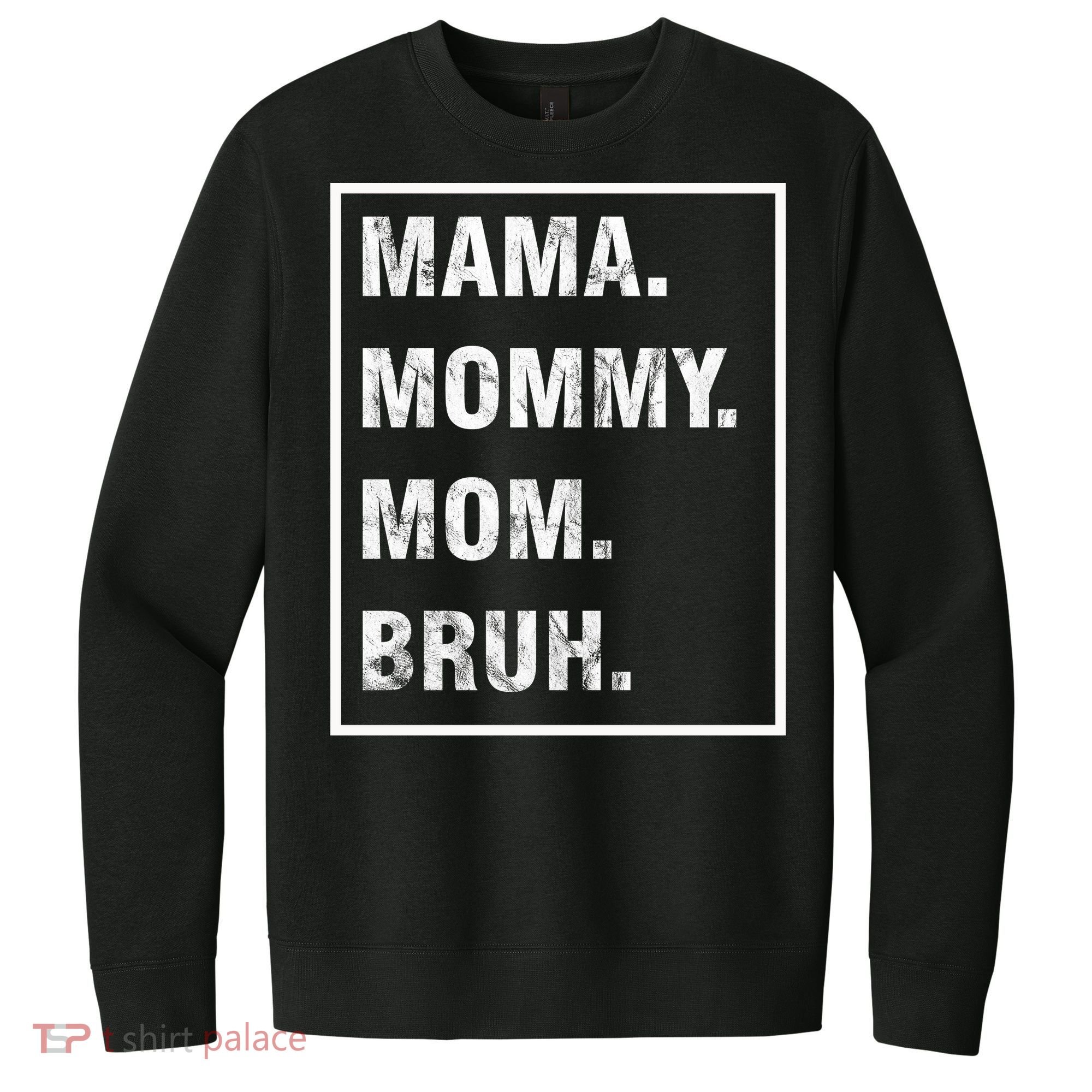 Mama Mommy Mom Bruh Funny Meme V.I.T. Fleece Crew Sweatshirt