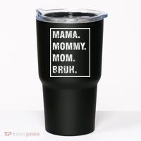 Mama Mommy Mom Bruh Funny Meme Tumbler thumb 0