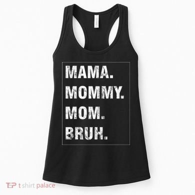 Mama Mommy Mom Bruh Funny Meme Women's Tank Top